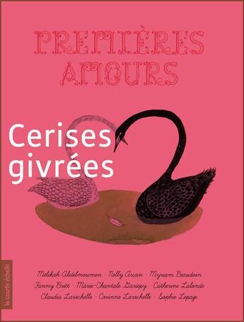 Couverture du livre « Premières amours ; cerises givrées » de Catherine Lalonde et Julie Morstad aux éditions La Courte Echelle