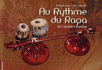 Couverture du livre « Au rythme du Raga » de Puget et Ingrand aux éditions Bachari
