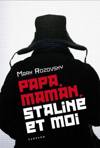 Couverture du livre « Papa, maman, Staline et moi » de Mark Rozovski aux éditions Zanpano