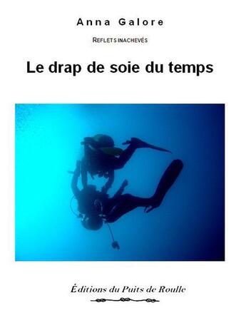 Couverture du livre « Le drap de soie du temps » de Anna Galore aux éditions Puits De Roulle