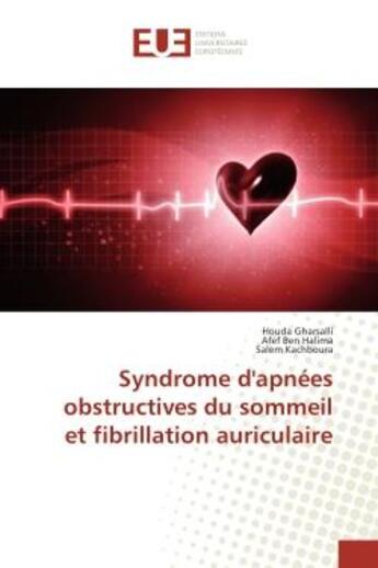 Couverture du livre « Syndrome d'apnees obstructives du sommeil et fibrillation auriculaire » de Gharsalli, , Houda aux éditions Editions Universitaires Europeennes