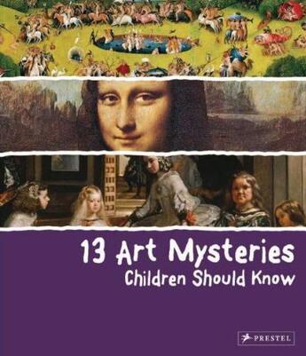 Couverture du livre « 13 art mysteries children should know » de Angela Wenzel aux éditions Prestel