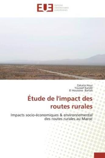 Couverture du livre « Etude de l'impact des routes rurales - impacts socio-economiques & environnemental des routes rurale » de Hour/Kandil/Bartali aux éditions Editions Universitaires Europeennes