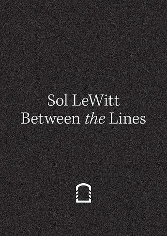 Couverture du livre « Sol Lewitt : between the lines » de  aux éditions Walther Konig