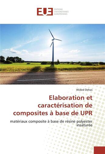 Couverture du livre « Elaboration et caracterisation de composites a base de upr » de Dehas Wided aux éditions Editions Universitaires Europeennes