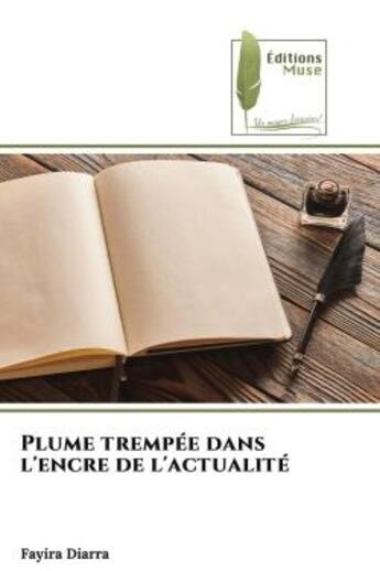 Couverture du livre « Plume trempee dans l'encre de l'actualite » de Diarra Fayira aux éditions Muse