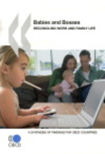 Couverture du livre « Babies and bosses ; reconciling work and family life ; a synthesis of findings for OECD countries » de  aux éditions Ocde