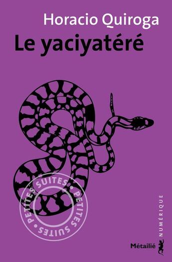 Couverture du livre « Le yaciyatéré » de Horacio Quiroga aux éditions Metailie