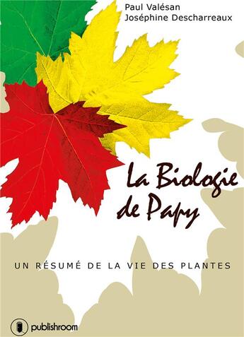 Couverture du livre « La biologie de Papy » de Paul Valesan et Josephine Descharreaux aux éditions Publishroom