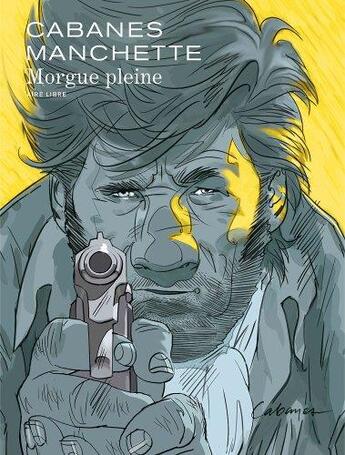 Couverture du livre « Morgue pleine » de Jean-Patrick Manchette et Max Cabanes aux éditions Dupuis