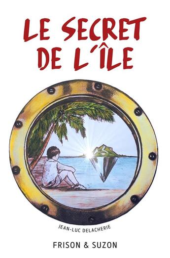 Couverture du livre « Le Secret de l'Île » de Frison & Suzon aux éditions Librinova