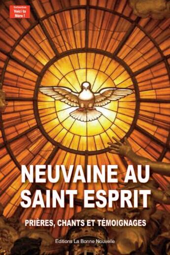 Couverture du livre « Neuvaine au Saint-Esprit ; prières, chants et témoignages » de Bonne Nouvelle aux éditions La Bonne Nouvelle