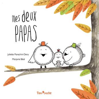 Couverture du livre « Mes deux papas » de Marjorie Beal et Juliette Parachini-Deny aux éditions Tom Poche