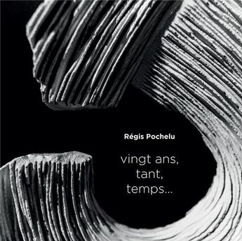 Couverture du livre « Vingt ans tant temps » de Regis Pochelu aux éditions Ztk