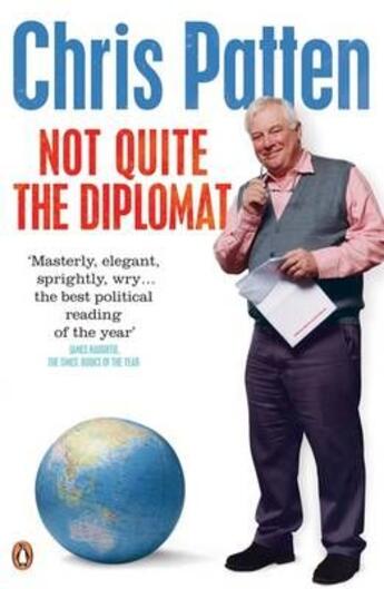 Couverture du livre « Not quite the diplomat: home truths about world affairs » de Patten Chris aux éditions Adult Pbs