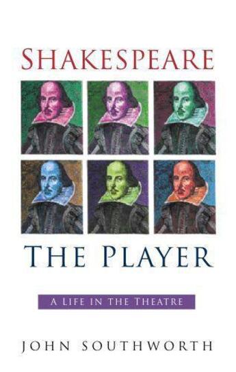 Couverture du livre « Shakespeare the Player » de Southworth John aux éditions History Press Digital