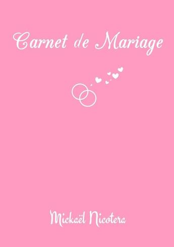 Couverture du livre « Carnet de Mariage » de Mickaël Nicotera aux éditions Lulu