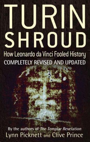 Couverture du livre « Turin Shroud: How Leonardo Da Vinci Fooled History » de Clive Prince aux éditions Little Brown Book Group Digital