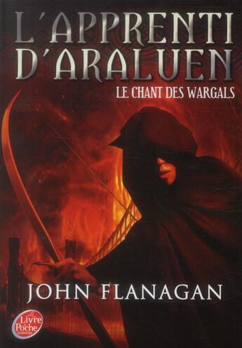 Couverture du livre « L'apprenti d'Araluen t.2 ; le chant des Wargals » de Flanagan-J aux éditions Le Livre De Poche Jeunesse