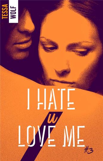 Couverture du livre « I hate U love me Tome 3 » de Tessa Wolf aux éditions Hlab