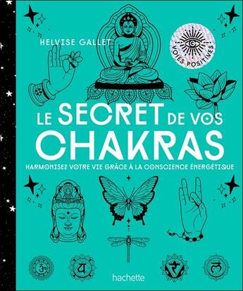 Couverture du livre « Le secret de vos chakras ; harmonisez votre vie grâce à la conscience énergetique » de Helvise Gallet aux éditions Le Lotus Et L'elephant