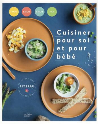 Couverture du livre « Cuisiner pour soi et pour bébé » de Fitspau aux éditions Hachette Pratique