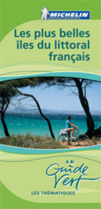 Couverture du livre « Les plus belles iles du littoral francais » de Collectif Michelin aux éditions Michelin