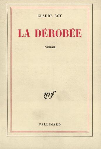 Couverture du livre « La derobee » de Claude Roy aux éditions Gallimard