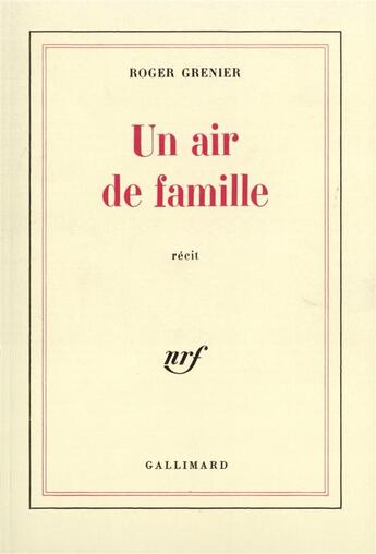 Couverture du livre « Un air de famille » de Roger Grenier aux éditions Gallimard