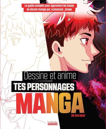 Couverture du livre « Dessine et anime tes personnages mangas : le guide complet pour apprendre les bases du dessin » de Ali Amrabet aux éditions Hoebeke