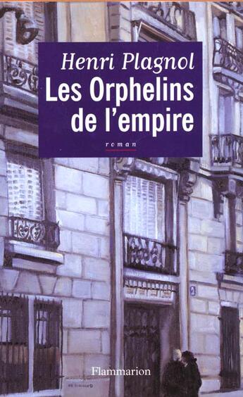 Couverture du livre « Les Orphelins de l'empire » de Henri Plagnol aux éditions Flammarion