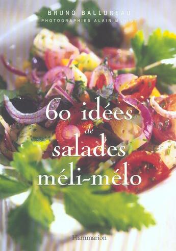 Couverture du livre « Soixante idees de salades meli-melo » de Bruno Ballureau aux éditions Flammarion