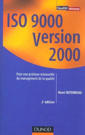 Couverture du livre « Iso 9000 Version 2000 ; Pour Une Pratique Renouvelee Du Management De La Qualite » de Henri Mitonneau aux éditions Dunod