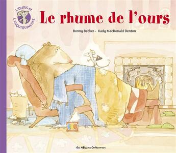 Couverture du livre « L'ours et l'enquiquineuse - t04 - le rhume de l'ours » de Becker aux éditions Casterman