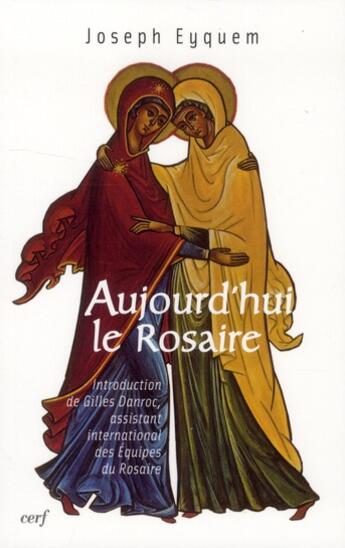 Couverture du livre « Aujourd'hui le rosaire » de Eyquem Joseph aux éditions Cerf