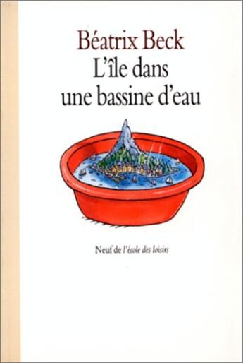 Couverture du livre « L'ile dans une bassine d eau » de Beatrix Beck aux éditions Ecole Des Loisirs