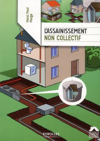 Couverture du livre « L'assainissement non collectif » de Henri Paul Marge aux éditions Eyrolles