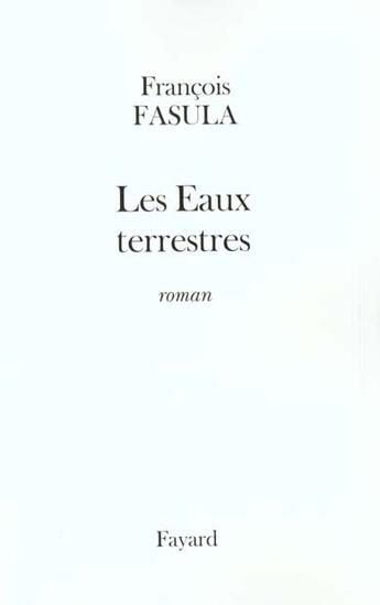 Couverture du livre « Les Eaux terrestres » de Fasula Francois aux éditions Fayard