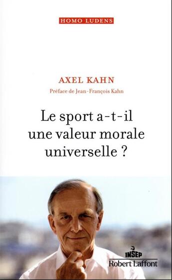 Couverture du livre « Le sport a-t-il une valeur morale universelle ? » de Axel Kahn aux éditions Robert Laffont