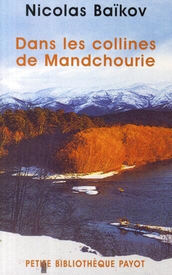 Couverture du livre « Dans les collines de mandchourie » de Baikov Nicolas aux éditions Payot