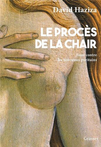 Couverture du livre « Le procès de la chair : essai contre les nouveaux puritains » de David Haziza aux éditions Grasset