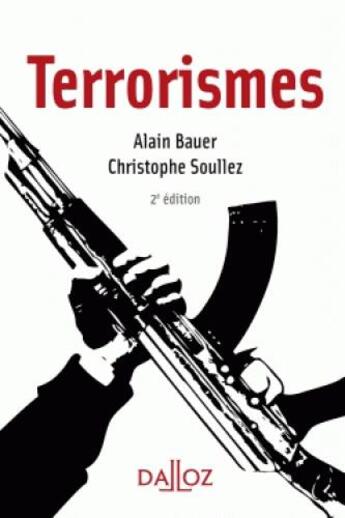 Couverture du livre « Terrorismes (2e édition) » de Alain Bauer et Christophe Soullez aux éditions Dalloz