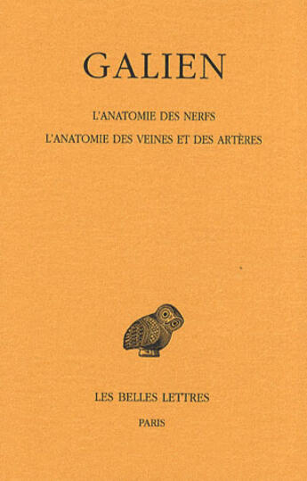 Couverture du livre « Oeuvres. Tome VIII : L'Anatomie des nerfs. L'Anatomie des veines et des artères » de Galien aux éditions Belles Lettres