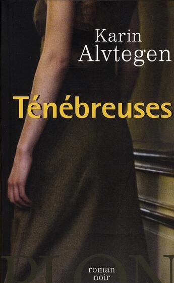 Couverture du livre « Tenebreuses » de Karin Alvtegen aux éditions Plon