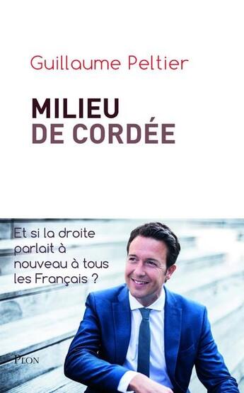 Couverture du livre « Milieu de cordée » de Guillaume Peltier aux éditions Plon