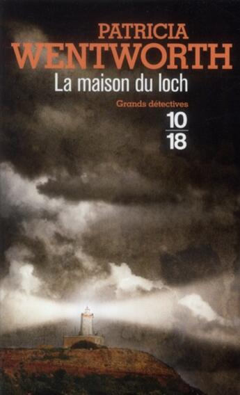 Couverture du livre « La maison du loch » de Patricia Wentworth aux éditions 10/18