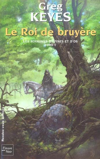 Couverture du livre « Le roi de bruyere t.1 ; les royaumes d'epines et d'os » de Greg Keyes aux éditions Fleuve Editions