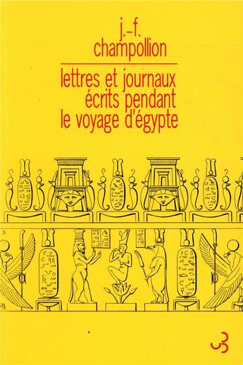 Couverture du livre « Lettres et journaux écrits pendant le voyage d'Egypte » de Jean-Francois Champollion aux éditions Christian Bourgois