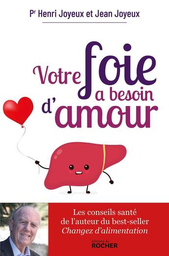 Couverture du livre « Votre foie a besoin d'amour » de Henri Joyeux et Jean Joyeux aux éditions Rocher