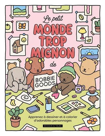 Couverture du livre « Le petit monde trop mignon de Bobbie Goods » de  aux éditions Dessain Et Tolra